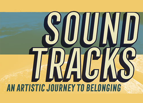 Sound Tracks: An artistic journey to belonging