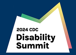 Centers for Disease Control and Prevention Disability Summit